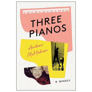 ANDREW MCMAHON Three Pianos: A Memoir Book