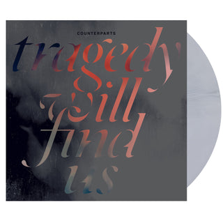 COUNTERPARTS Tragedy Will Find Us Vinyl (Silver, 1LP)