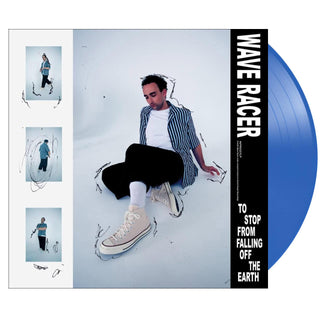 WAVE RACER To Stop From Falling Off The Earth Vinyl (Blue, 12', 1LP)