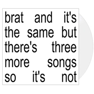 CHARLI XCX Brat and it’s the same but there’s three more songs so it’s not Vinyl (White, 2LP)