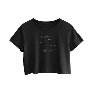 TAYLOR SWIFT I Love You, It's Ruining My Life Crop Girls Tshirt (Black)